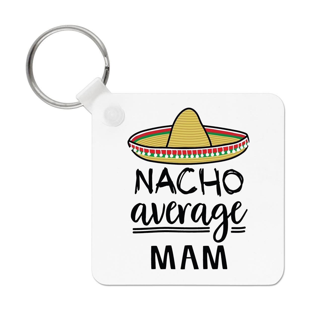 Nacho Average Mam Keyring Key Chain Mum Mother's Day World's Best Awesome Love