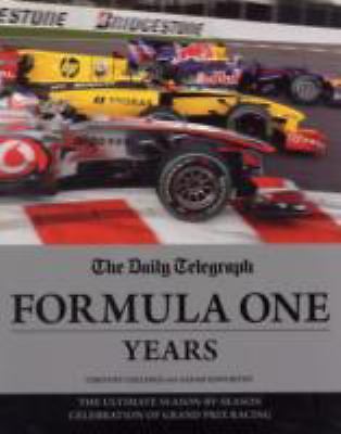 Daily Telegraph Formula One Years : The Ultimate Season-By-Season Celebration...