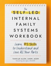 Self-Led Internal Family Systems Workbook : Learn Ifs S -  NEW Tanis Allen 2025