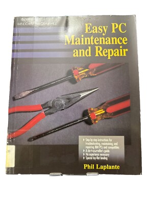 EASY PC MAINTENANCE AND REPAIR By Phillip Laplante *Excellent Condition*