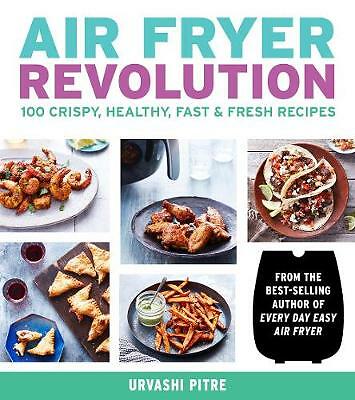 Air Fryer Revolution: 100 Crispy, Healthy, Fast & Fresh Recipes  *FREE P&P*