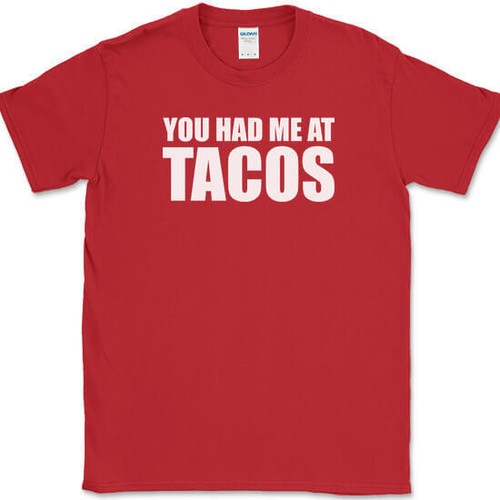 You Had Me At Tacos T-Shirt Funny Tuesdays Food Humor Novelty Text Tee - Picture 4 of 10