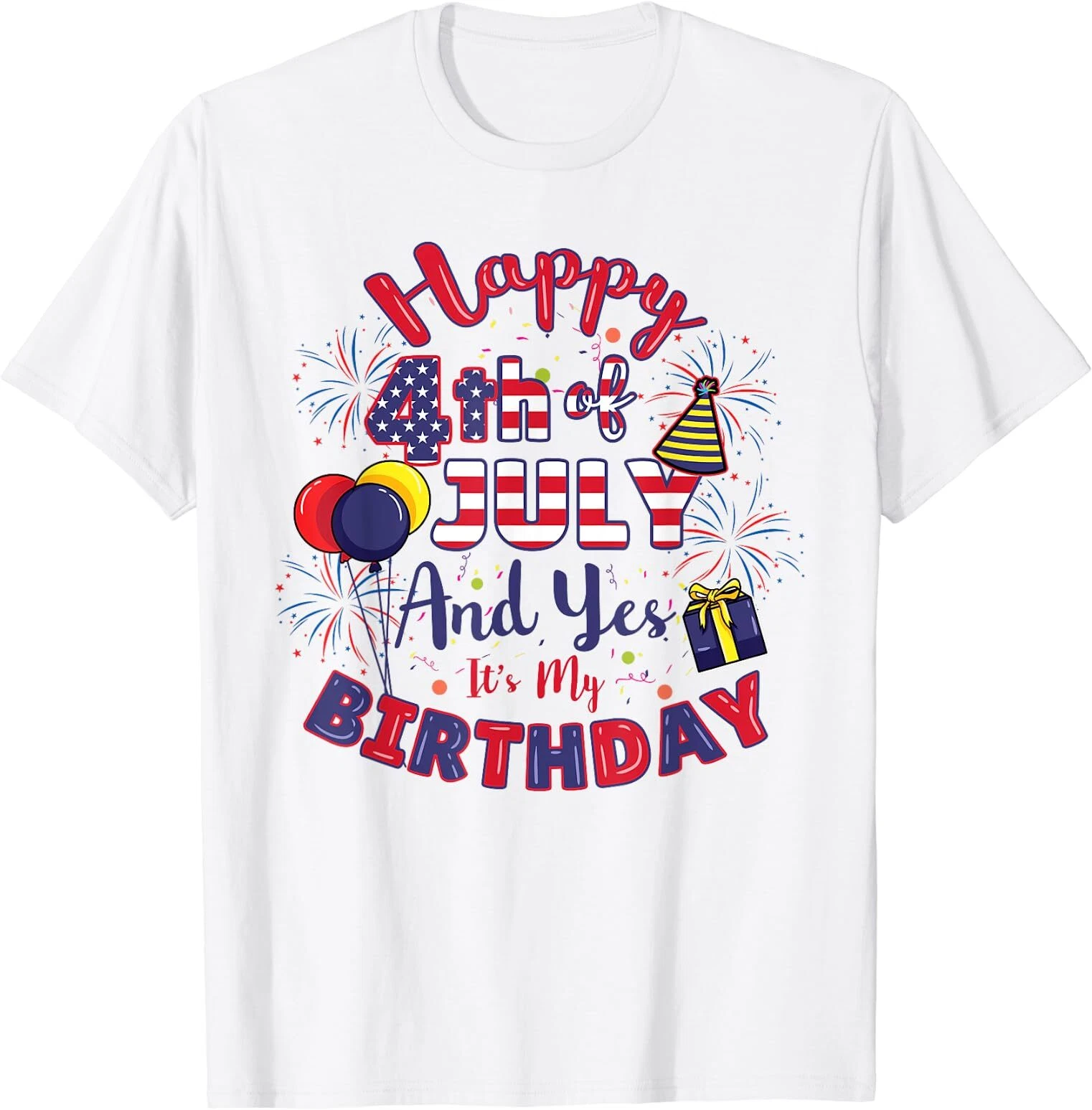 NEW Happy 4th Of July And Yes Its My Birthday 4th Of July T-Shirt Size S-3XL