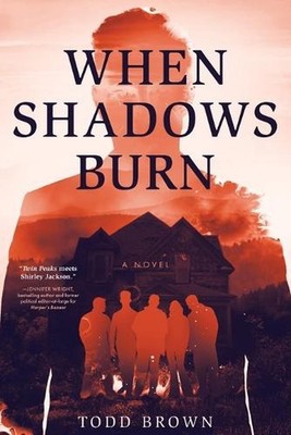 When Shadows Burn by Todd Brown Paperback Book