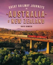 Great Railway Journeys in Australia and New Zealand Hardcover Dav