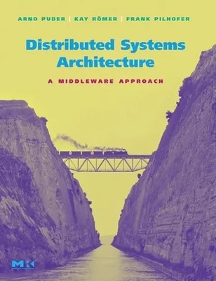 Distributed Systems Architecture | A Middleware Approach | Arno Puder (u. a.)