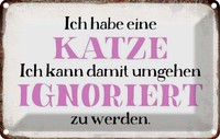 Blechschild 20X30 Cm Habe Katze Kann Ignoriert Werden Spruch Zitat Deko Geschenk