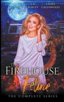 The Firehouse Feline The Complete Series Laura Greenwood (U. A.) Taschenbuch
