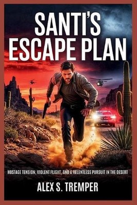 Santi's Escape Plan: Hostage Tension, Violent Flight, and a Relentless Pursuit i