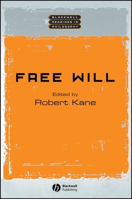 Free Will (Wiley Blackwell Readings in Philosophy)