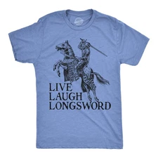 Mens Funny T Shirts Live Laugh Longsword Sarcastic Knight Graphic Novelty Tee