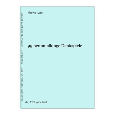 99 neunmalkluge Denkspiele Ivan, Morris: