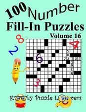 Number Fill-In Puzzles, Volume 16: 100 Puzzles by Kooky Puzzle Lovers Paperback
