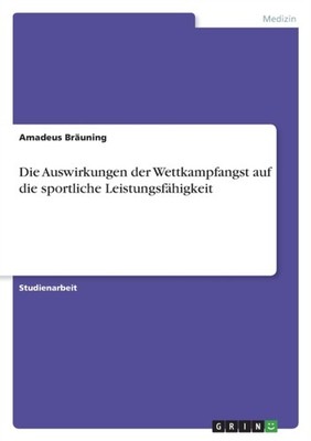 Bruning - Die Auswirkungen der Wettkampfangst auf die sportliche Leis - E555z