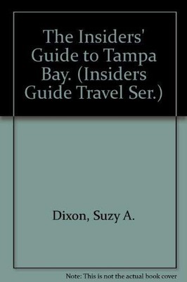 The Insiders' Guide to Tampa Bay. (Insiders Guide Travel Ser.),S