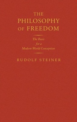 The Philosophy of Freedom Rudolf Steiner
