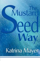 Katrina Mayer | The Mustard Seed Way | Taschenbuch | Englisch (2000) | iUniverse