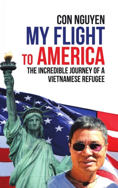 My Flight to America by Con Nguyen (Hardback Book)