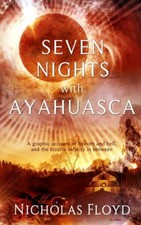 Image of Floyd - Seven Nights with Ayahuasca A graphic account of heaven and h - X555z