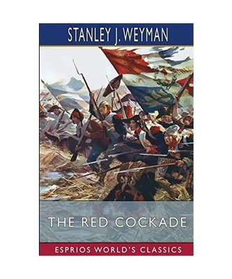 The Red Cockade [Esprios Classics], Weyman, Stanley J.