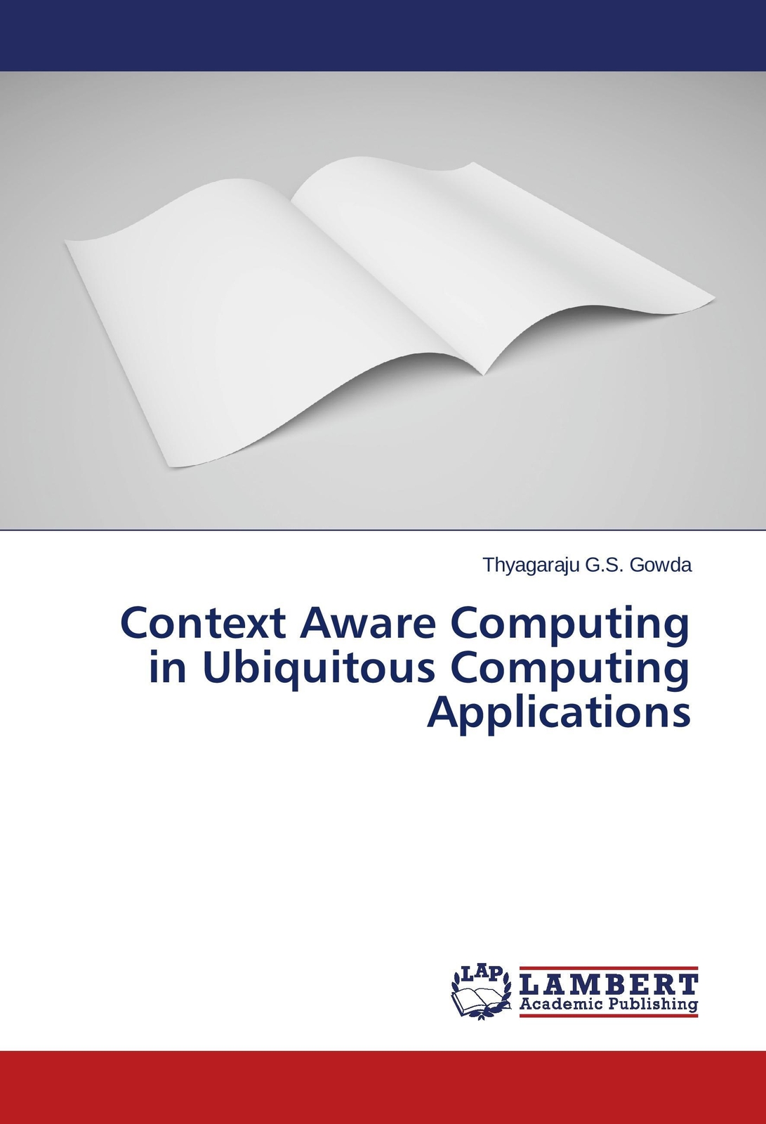 Thumbnail - Thyagaraju G. S. Gowda | Context Aware Computing In Ubiquitous