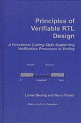 Principles of Verifiable RTL Design by Lionel Bening and Harry