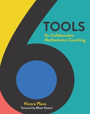 6 Tools for Collaborative Mathematics Coaching - 9781625313843