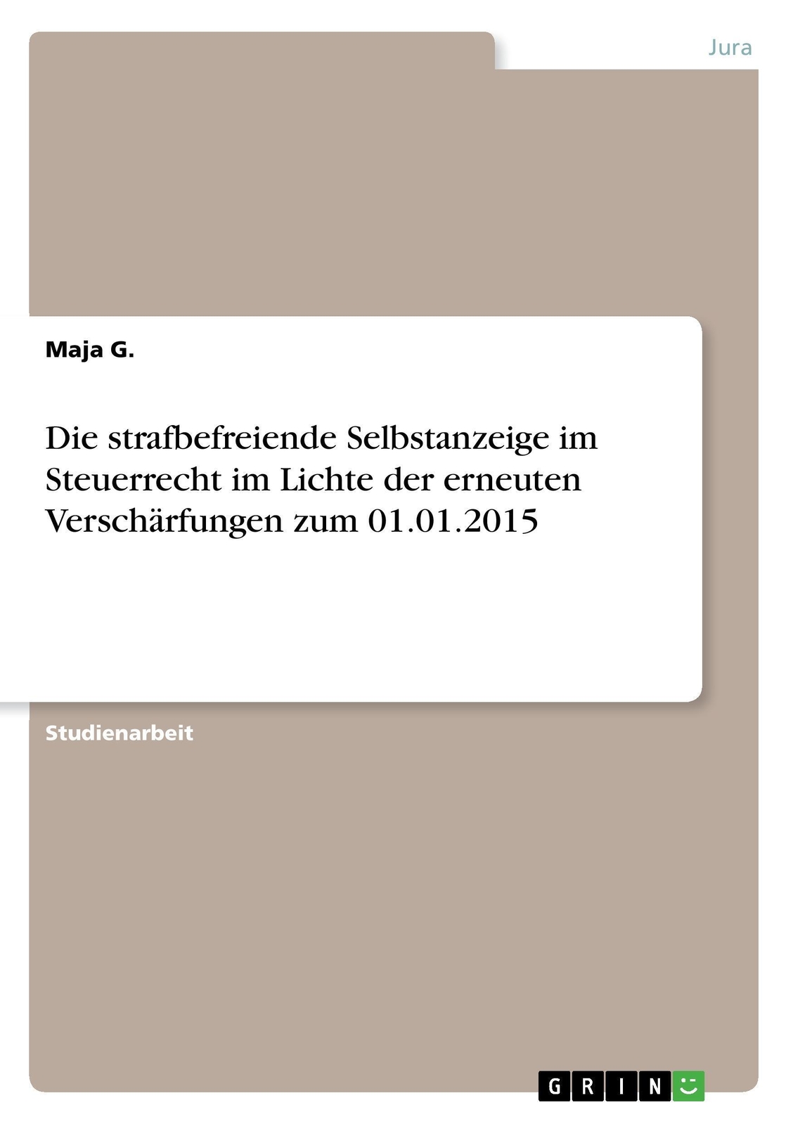 Thumbnail - Maja G. | Die Strafbefreiende Selbstanzeige Steuerrecht Lichte Der...