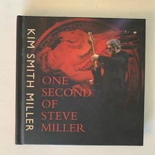 One Second of Steve Miller by Kim Smith Miller - Hardcover book