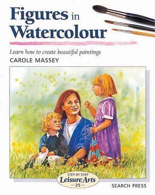 Figures in Watercolour (SBSLA25) (Step-by-Step Leisure Arts), Massey, Carole, Ne