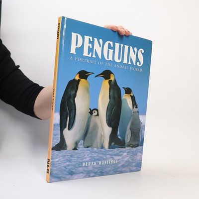 Penguins: A Portrait of the Animal World  |  Derek Hastings