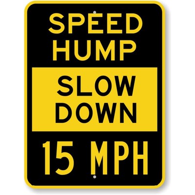 Slow Down 15 Mph Speed Hump Aluminum Weatherproof Sign c01832