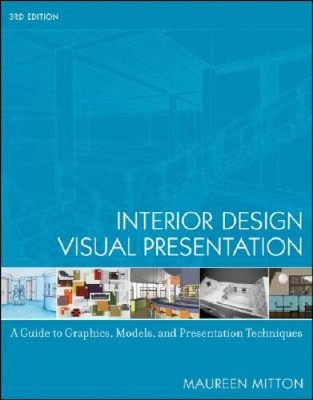 Interior Design Visual Presentation: A Guide to Graphics, Models and - VERY GOOD