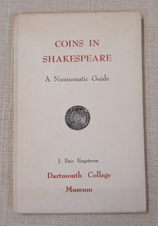 Coins in Shakespeare A Numismatic Guide by J. Eric Engstrom 1964