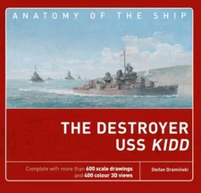 The Destroyer USS Kidd (Anatomy of The Ship) by Draminski, Stefan [Hardcover]