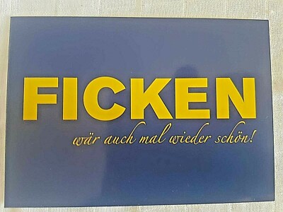 Postkarte ''FICKEN wär auch mal wieder schön!'' erotische Satire Fotokunst Dekora 