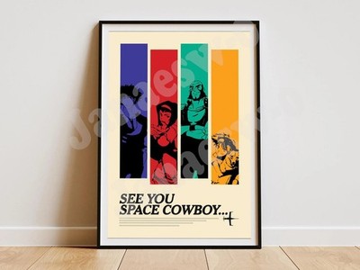 See You Space Cowboy Anime Poster Cowboy Bebop Art Print No Frame
