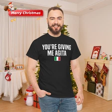 You're Giving Me Agita Italian Slang Italian Saying T-Shirt