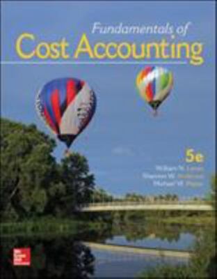 Fundamentals of Cost Accounting by Shannon Anderson, William N. Lanen and...