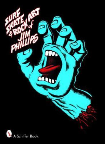 Surf, Skate and Rock Art of Jim Phillips by Jim Phillips (2003, Trade Paperback)