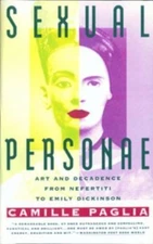 Sexual Personae: Art & Decadence from Nefertiti to Emily Dickinson