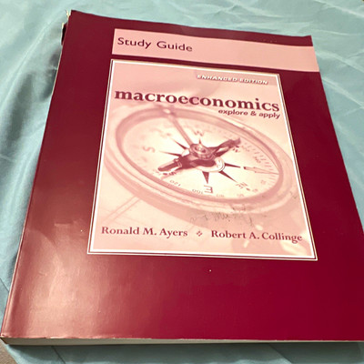 Macroeconomics Explore & Apply Study Guide Enhanced Edition Book Ayers Collinge