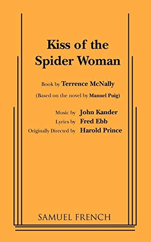 Kiss of the Spider Woman (French's Musical Library). McNally, Ebb, Kander<|