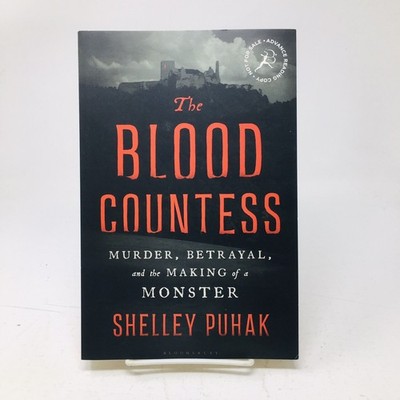 The Blood Countess ARC by Shelley Puhak Murder Betrayal Elizabeth Bathory Proof