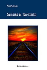 Dall'alba al tramonto - [Aletti Editore]