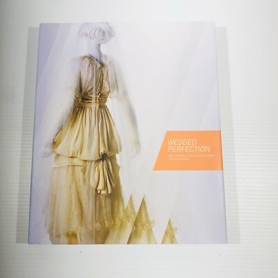 Wedded Perfection Two Centuries Of Wedding Gowns 2010 Book Amneus Bridal Couture