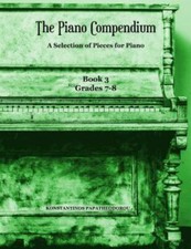 The Piano Compendium 3: A Selection of Pieces for Piano - Book 3 Grades 7-8 b...