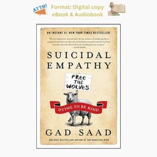 Suicidal Empathy: Dying to Be Kind, Gad Saad ...