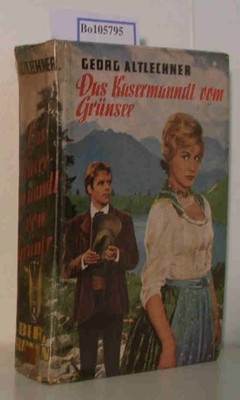 Das Kasermanndl vom Grünsee. Berg-Roman Altlechner,  Georg: