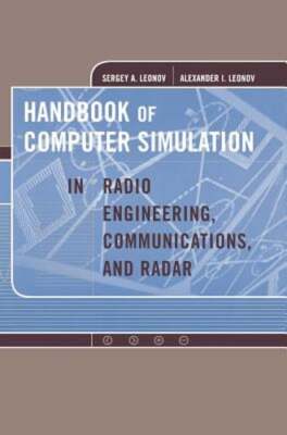 Handbook of Computer Simulation in Radi by Sergey A Leonov: New